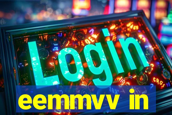 eemmvv in